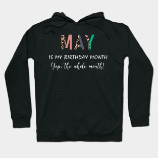 Leopard May Is My Birthday Month Yep The Whole Month Hoodie
